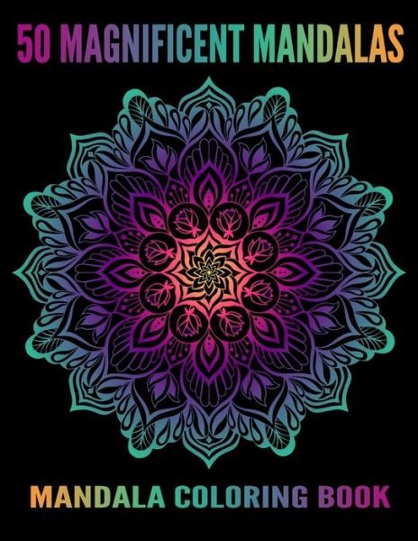 Cover for Gift Aero · Mandala Coloring Book : 50 Magnificent Mandalas (Paperback Bog) (2019)