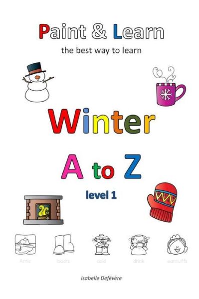 Winter A to Z (level 1) - Isabelle Defévère - Livros - Independently Published - 9781708169725 - 13 de novembro de 2019