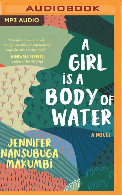 Cover for Jennifer Nansubuga Makumbi · A Girl Is a Body of Water (CD) (2020)