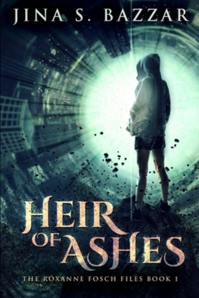 Cover for Jina S Bazzar · Heir of Ashes - Roxanne Fosch Files Book 1 (Paperback Book) (2021)