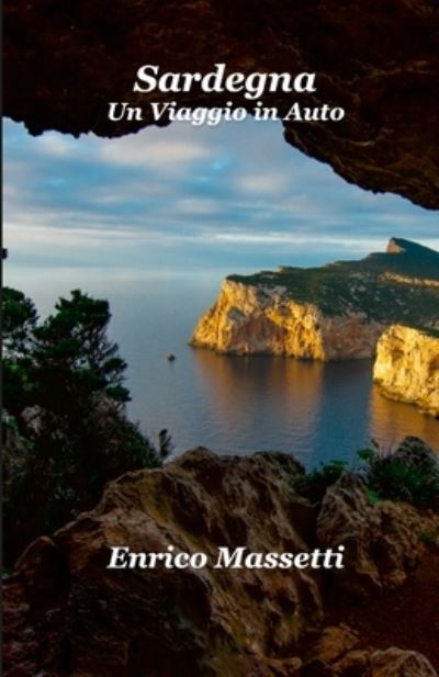 Cover for Enrico Massetti · Sardegna Un Viaggio in Auto (Paperback Book) (2020)