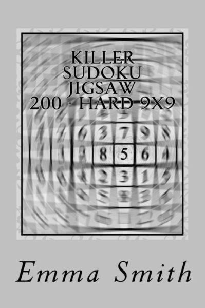 Cover for Dr Emma Smith · Killer Sudoku Jigsaw 200 - Hard 9x9 (Paperback Book) (2018)