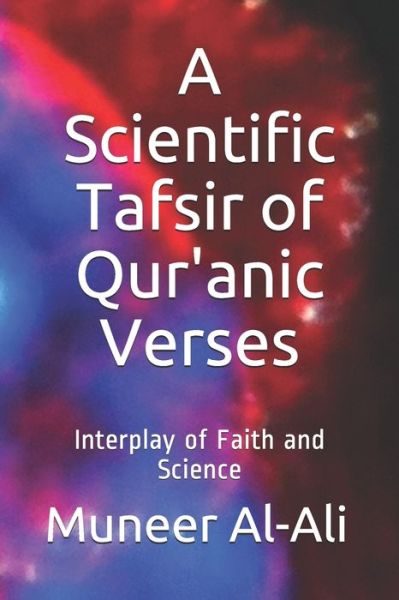 Cover for Muneer Al-ali · A Scientific Tafsir of Qur'anic Verses (Paperback Book) (2018)