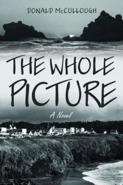 Cover for Donald McCullough · The Whole Picture (Paperback Book) (2019)