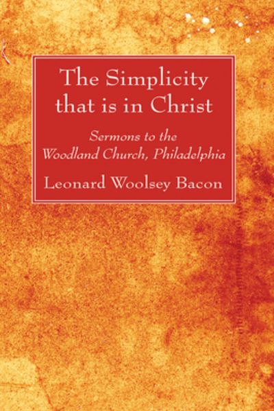 Cover for Leonard Woolsey Bacon · Simplicity That Is in Christ (N/A) (2021)
