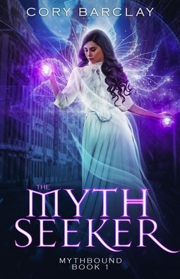 Cover for Cory Barclay · The Myth Seeker (Paperback Book) (2018)