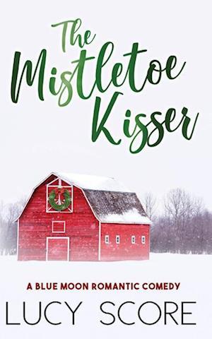 Cover for Lucy Score · Mistletoe Kisser (Book) (2022)