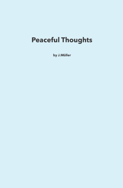 Cover for J Muller · Peaceful Thoughts (Taschenbuch) (2019)