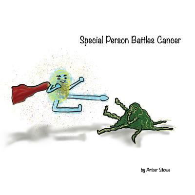 Amber Stowe · Special Person Battles Cancer - Special Person (Paperback Book) (2019)