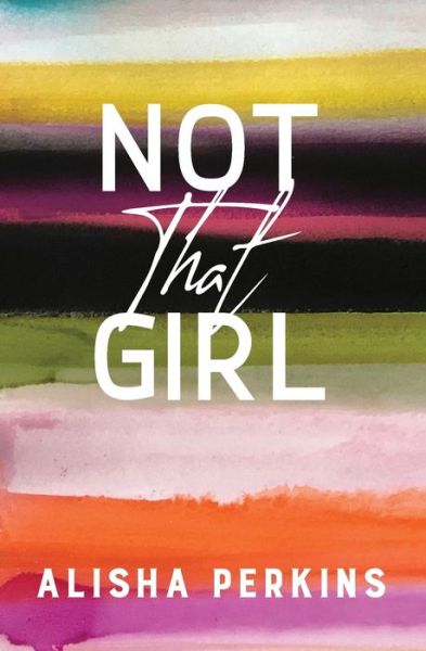 Cover for Alisha Perkins · Not That Girl (Paperback Book) (2020)