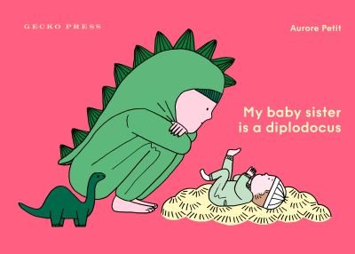 Cover for Aurore Petit · My Baby Sister Is a Diplodocus (Innbunden bok) (2024)