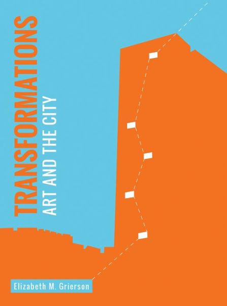 Cover for Elizabeth Grierson · Transformations: Art and the City - Mediated Cities (Paperback Book) (2017)