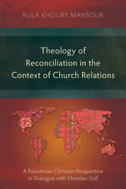 Cover for Rula Khoury Mansour · Theology of Reconciliation in the Context of Church Relations: A Palestinian Christian Perspective in Dialogue with Miroslav Volf (Pocketbok) (2020)