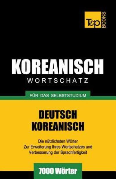 Cover for Andrey Taranov · Wortschatz Deutsch-Koreanisch fur das Selbststudium - 7000 Woerter - German Collection (Paperback Book) (2016)