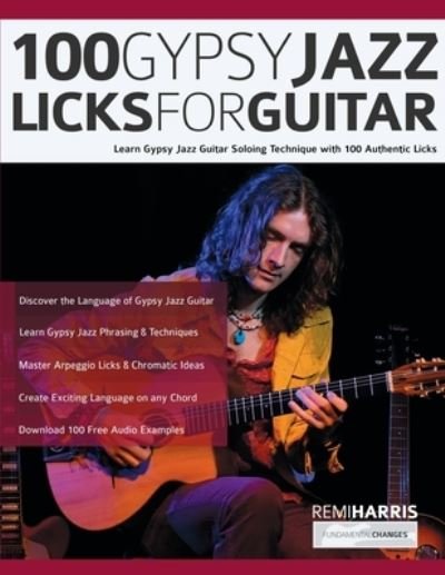 Cover for Remi Harris · 100 Gypsy Jazz Guitar Licks: Learn Gypsy Jazz Guitar Soloing Technique with 100 Authentic Licks (Paperback Book) (2021)