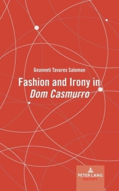 Cover for Geanneti Tavares Salomon · Fashion and Irony in &quot;Dom Casmurro&quot; (Gebundenes Buch) [New edition] (2021)