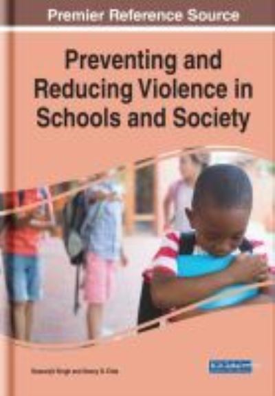 Preventing and Reducing Violence in Schools and Society - Swaranjit Singh - Livros - Igi Global - 9781799840725 - 5 de fevereiro de 2021