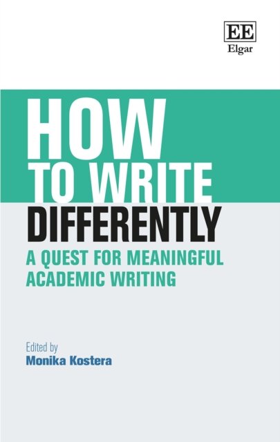 Cover for How to Write Differently : A Quest for Meaningful Academic Writing (Hardcover Book) (2022)