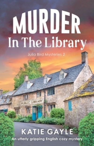 Cover for Katie Gayle · Murder in the Library: An utterly gripping English cozy mystery - Julia Bird Mysteries (Paperback Book) (2022)