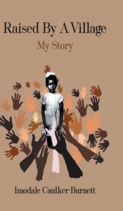 Cover for Imodale Caulker-Burnett · Raised By A Village: My Story (Hardcover Book) (2021)