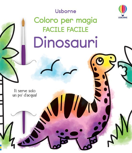 Cover for Abigail Wheatley · Dinosauri. Coloro Per Magia Facile Facile. Ediz. Illustrata. Con Pennello (Bog)