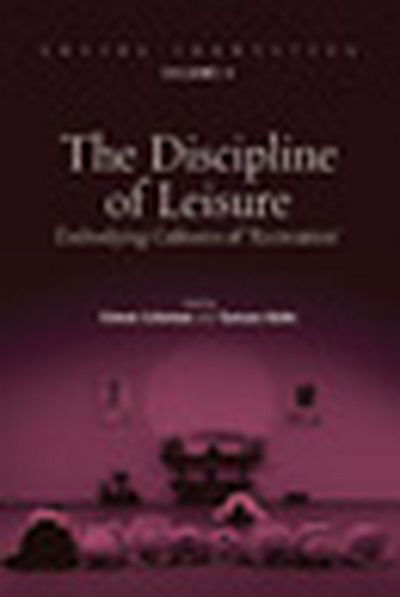 Cover for The Discipline of Leisure: Embodying Cultures of 'Recreation' - Social Identities (Hardcover Book) (2008)