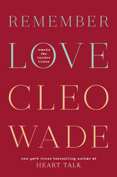 Cover for Cleo Wade · Remember Love: Words for Tender Times (Hardcover Book) (2023)