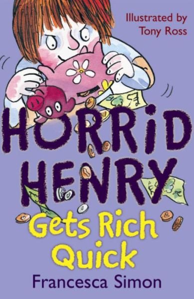 Get Rich Quick: Book 5 - Horrid Henry - Francesca Simon - Boeken - Hachette Children's Group - 9781858815725 - 4 september 2008