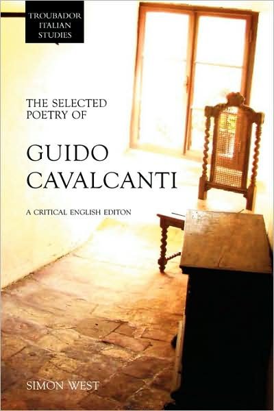 Cover for Simon West · The Selected Poetry of Guido Cavalcanti: a Critical English Edition (Troubador Italian Studies) (Paperback Bog) (2009)