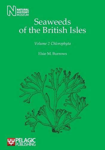 Cover for Elsie M. Burrows · Seaweeds of the British Isles Volume 2 Chlorophyta (Taschenbuch) (2013)