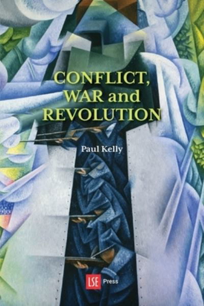 Conflict, War and Revolution: The problem of politics in international political thought - Paul Kelly - Livros - LSE Academic Publishing - 9781909890725 - 30 de novembro de 2021