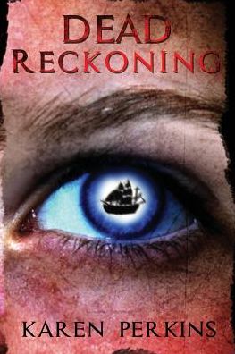 Cover for Karen Perkins · Dead Reckoning: a Caribbean Pirate Adventure - Valkyrie Series (Paperback Book) [3 Rev edition] (2016)