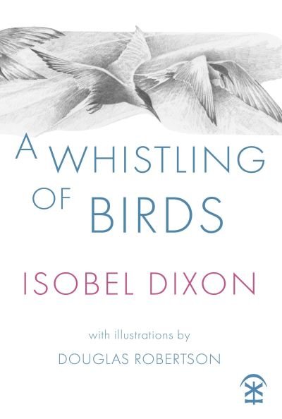 Cover for Isobel Dixon · A Whistling of Birds (Paperback Bog) (2023)