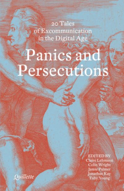 Cover for Claire Lehmann · Panics and Persecutions: 20 Quillette Tales of Excommunication in the Digital Age (Paperback Book) (2021)