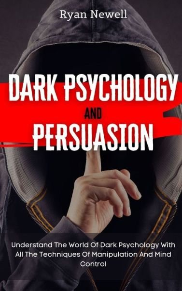 Cover for Ryan Newell · Dark Psychology and Persuasion (Hardcover Book) (2021)