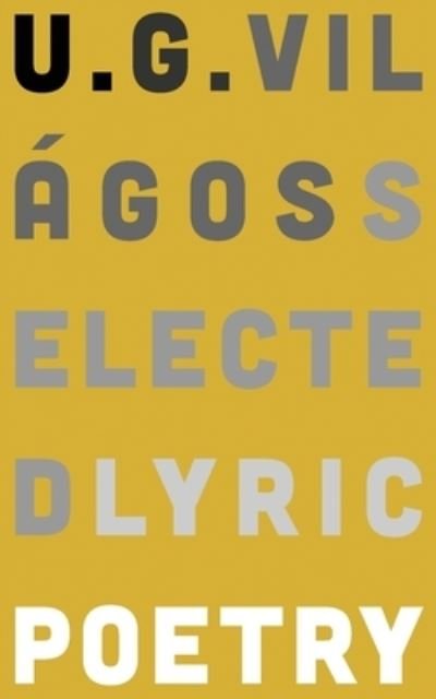 Cover for U G Vilagos · Selected Lyric Poetry (Pocketbok) (2022)