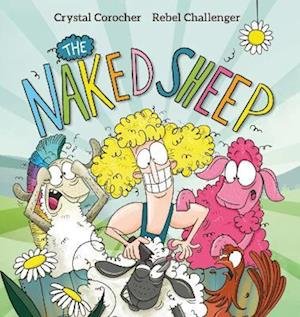 The Naked Sheep - Crystal Corocher - Books - Larrikin House - 9781922503725 - January 11, 2022