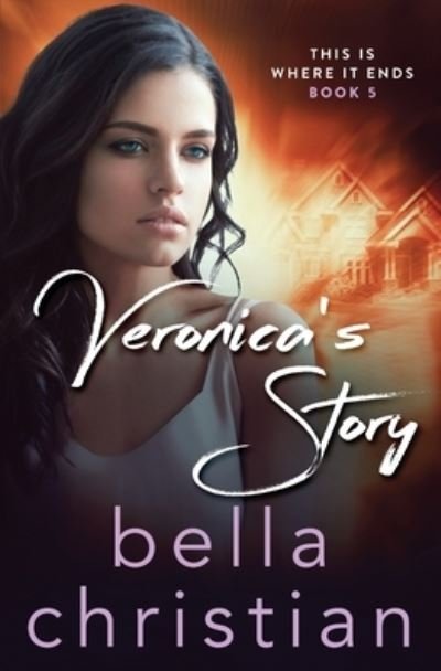 Cover for Bella Christian · Veronica's Story - This Is Where It Ends (Paperback Bog) (2020)