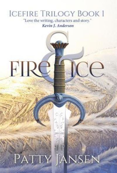 Cover for Patty Jansen · Fire &amp; Ice - Icefire Trilogy (Hardcover Book) (2018)