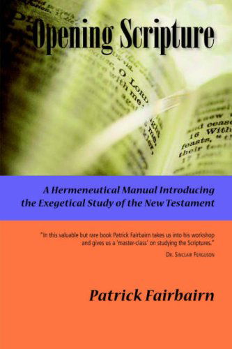 Opening Scripture (Paperback) - Patrick Fairbairn - Kirjat - Solid Ground Christian Books - 9781932474725 - maanantai 4. huhtikuuta 2005