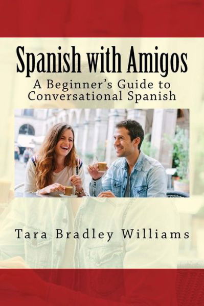 Cover for Tara Bradley Williams · Spanish with Amigos (Paperback Book) (2015)