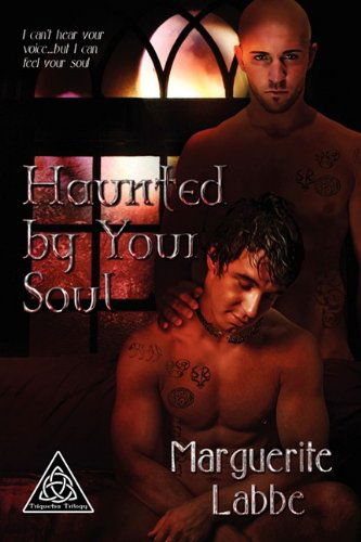 Cover for Marguerite Labbe · Haunted by Your Soul - Triquetra Trilogy (Paperback Book) [New edition] (2009)