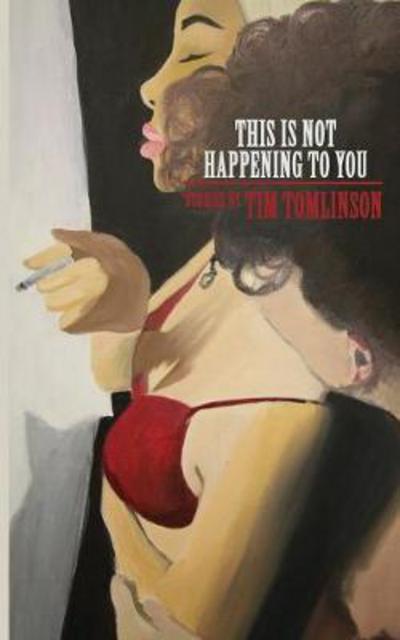 Cover for Tim Tomlinson · This Is Not Happening to You (Pocketbok) (2017)