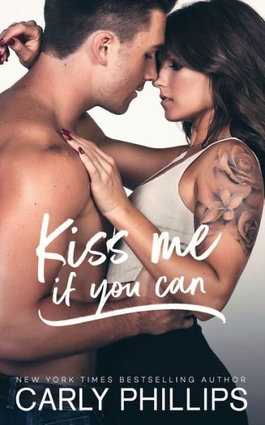 Carly Phillips · Kiss Me If You Can (Taschenbuch) (2017)