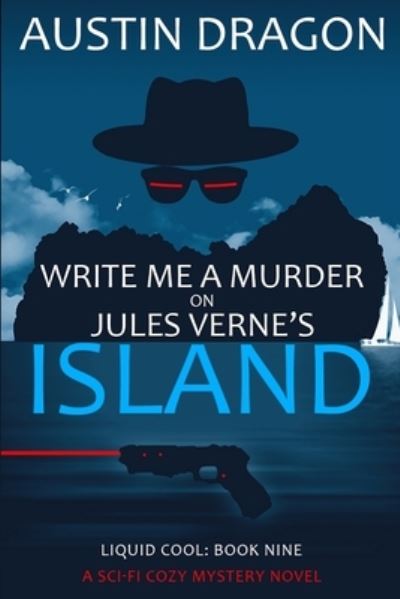 Cover for Austin Dragon · Write Me a Murder on Jules Verne's Island (Liquid Cool, Book 9) (Paperback Book) (2019)