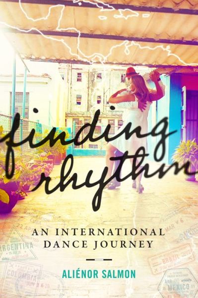 Cover for Alinor Salmon · Finding Rhythm: An International Dance Journey (Hardcover Book) (2021)