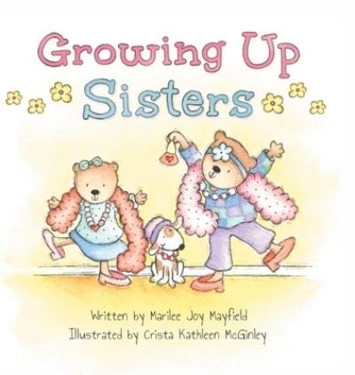 Cover for Marilee Joy Mayfield · Growing Up Sisters (Hardcover Book) (2020)