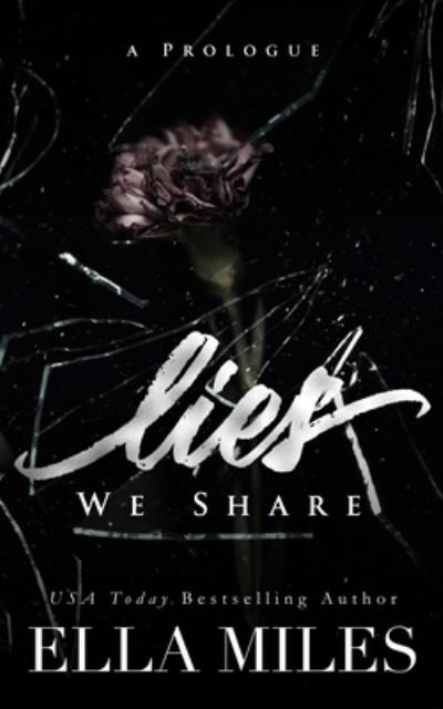 Cover for Ella Miles · Lies We Share: A Prologue (Paperback Book) (2020)