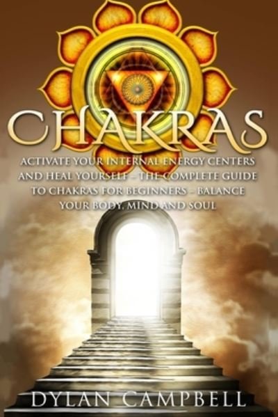 Cover for Dylan Campbell · Chakras - Activate Your Internal Energy Centers and Heal Yourself (Pocketbok) (2020)