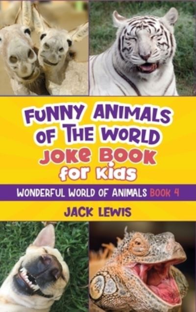 Cover for Jack Lewis · Funny Animals of the World Joke Book for Kids (Inbunden Bok) (2022)